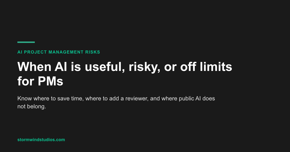 When AI is useful, risky, or off limits for project managers